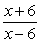 Evaluate the expression for the given value of x. expression:   value: x = -6 A)    B)    C)  0 D)  not possible since numerator is 0 E)  not possible since denominator is 0