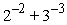 Evaluate the expression.   A)    B)    C)    D)    E)  -13