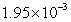 Change the following number from scientific notation to decimal notation.   A)  0.195 B)  0.00195 C)  1.95 D)  19.5 E)  0.0195
