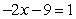 Solve the equation below.   A)  -5 B)  -2 C)  -4 D)  8 E)  10