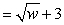 The SMOG (Simplified Measure of Gobbledygook)  readability formula estimates the reading grade level required by a person if he or she is to fully understand the written material assessed.The SMOG formula is defined as SMOG reading grade level   where w is the number of words that have three or more syllables that should appear in a sample of 30 sentences.A writer of children's books has decided to write a book that can be fully understood by children at the 7th-grade level.What is the maximum number of words with three or more syllables that should appear in any sample of 30 sentences of the book? A)  18 B)  20 C)  16 D)  17 E)  19