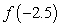 Evaluate the function at each specified value of the independent variable.   a)    b)    c)    d)    A)  2, 2, -3, -4 B)  2, 3, -3, -4 C)  2, 2, -2, -4 D)  2, 2.5, 2.5, 4 E)  2, 2.5, -2.5, -4