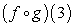 Use the graphs of f and g to evaluate the function.       A)  1 B)  -2 C)  4 D)  -1 E)  2