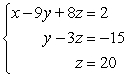 Determine which of the following systems of equations is in row-echelon form. System I:   System II:   System III:   A)  None of the systems are in row-echelon form. B)  Only system II is in row-echelon form. C)  Only systems II and III are in row-echelon form. D)  All systems are in row-echelon form. E)  Only systems I and III are in row-echelon form.