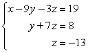 Determine which of the following systems of equations is in row-echelon form. System I:   System II:   System III:   A)  None of the systems are in row-echelon form. B)  Only system II is in row-echelon form. C)  Only systems II and III are in row-echelon form. D)  All systems are in row-echelon form. E)  Only systems I and III are in row-echelon form.