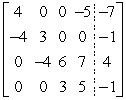 Write the system of linear equations represented by the augmented matrix.(Use variables x, y, z, and w.)    A)    B)    C)    D)    E)   