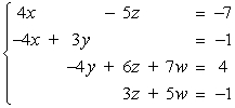 Write the system of linear equations represented by the augmented matrix.(Use variables x, y, z, and w.)    A)    B)    C)    D)    E)   
