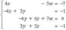 Write the system of linear equations represented by the augmented matrix.(Use variables x, y, z, and w.)    A)    B)    C)    D)    E)   
