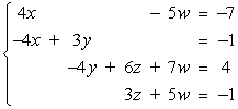 Write the system of linear equations represented by the augmented matrix.(Use variables x, y, z, and w.)    A)    B)    C)    D)    E)   