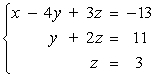 Determine whether the two systems of linear equations yield the same solutions.If so, find the solutions using matrices.     A)  x = -2, y = 5, z = 3 B)  x = 2, y = -5, z = 3 C)  x = -5, y = 3, z = -2 D)  x = 5, y = 3, z = -2 E)  The systems yield different solutions.