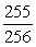 Assume that the probability of the birth of a child of a particular gender is 50%.In a family with eight children, what is the probability that there is at least one girl? A)    B)    C)    D)    E)   