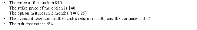 An analyst wants to use the Black-Scholes model to value call options on the stock of Heath Corporation based on the following data: Given this information, the analyst then calculated the following necessary components of the Black-Scholes model:   N(d<sub>1</sub>)  and N(d<sub>2</sub>)  represent areas under a standard normal distribution function. Using the Black-Scholes model, what is the value of the call option?   A)  $2.81 B)  $3.12 C)  $3.47 D)  $3.82 E)  $4.20