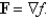 Determine whether or not F is a conservative vector field.If it is,find a function f such that    