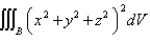 Use spherical coordinates. Evaluate   ,where B is the ball with center the origin and radius 5. A)    B)    C)    D)    E)  None of these