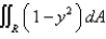 The double integral   ,where   ,gives the volume of a solid.Describe the solid.
