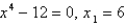 Use Newton's method with the specified initial approximation   to find   ,the third approximation to the root of the given equation.(Give your answer to four decimal places.)  