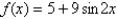 Find the absolute maximum and absolute minimum values,if any,of the function   on   . A)  Abs.max.   . abs.min.   B)  Abs.max.  . abs.min.   C)  Abs.max.  . abs.min.   D)  Abs.max.  . abs.min.  