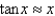 Determine the values of x for which the given linear approximation is accurate to within 0.07 at a = 0.   A)    B)    C)    D)    E)   