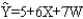 A multiple regression model has the form   As X increases by 1 unit (holding W constant) , Y is expected to A) increase by 11 units B) decrease by 11 units C) increase by 6 units D) decrease by 6 units