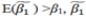 Suppose the variable   has been omitted from the following regression equation,     is the estimator obtained when   is omitted from the equation. If   is said to _____. A) have an upward bias B) have a downward bias C)  be unbiased D)  be biased toward zero