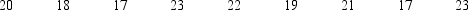 For the following data   Compute the following measures: a. The mean b. The variance c. The standard deviation d. The coefficient of variation e. The 25th percentile f. The median g. The 75th percentile