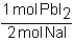  Which of the following conversion factors would allow one to calculate the amount of PbI<sub>2</sub> produced from a given amount of NaI in the following unbalanced reaction? Pb(NO<sub>3</sub>) <sub>2</sub> + Nal  \rarr  Pbl<sub>2</sub> + NaNO<sub>3</sub> A)    B)    C)    D)    