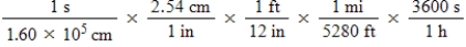 The average speed of oxygen molecules at 690°C is 1.60 × 10<sup>5</sup> cm/s.Which of the following calculations would convert this speed to units of miles per hour? A) ​   B)    C) ​   D)    E)   