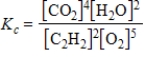 Which expression correctly describes the equilibrium constant K<sub>c</sub> for the following reaction? 2C<sub>2</sub>H<sub>2</sub>(g) + 5O<sub>2</sub>(g)    4CO<sub>2</sub>(g) + 2H<sub>2</sub>O(g)  A)    B) ​   C) ​   D) ​   E) ​  