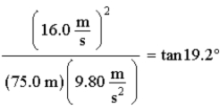 The following equation was obtained by solving a physics problem:   The best physical representation of the situation is A) A car traveling at 16.0 m/s is 19.2° into a turn of a quarter circle on a level road. B) A mass on a string that is originally horizontal has fallen to where the angle between the string and the vertical direction is 19.2°. C) A mass on a string originally horizontal has fallen 19.2° from the horizontal direction. D) A car traveling at 16.0 m/s is on a circular curve banked at 19.2°. E) A car traveling at 16.0 m/s and going over a semicircular mountain-top road is 19.2° down from the top. 