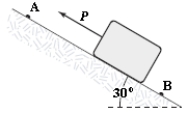 A 2.0-kg block slides down a frictionless incline from point A to point B.A force (magnitude P = 3.0 N) acts on the block between A and B,as shown.Points A and B are 2.0 m apart.If the kinetic energy of the block at A is 10 J,what is the kinetic energy of the block at B?   A) 27 J B) 20 J C) 24 J D) 17 J E) 37 J 