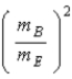 A ball of mass m<sub>B</sub> is released from rest and acquires velocity of magnitude v<sub>B</sub> before hitting the ground.The ratio of the kinetic energy the Earth acquires to the kinetic energy the ball acquires is A) 0. B)    . C)    . D) 1 E)    . 