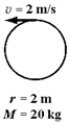 The diagram below shows five cylinders,each cylinder rotating with constant angular velocity about its central axis.The magnitude of the tangential speed of one point of each cylinder is shown,along with each cylinder's radius and mass.Which cylinder has the largest angular momentum? A)    B)    C)    D)    E)    