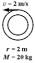 The diagram below shows five thin cylindrical shells,each shell rotating with constant angular velocity about its central axis.The magnitude of the tangential speed of one point of each cylinder is shown,along with each cylinder's radius and mass.Which cylindrical shell has the largest angular momentum? A)    B)    C)    D)    E)    