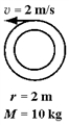 The diagram below shows five thin cylindrical shells,each shell rotating with constant angular velocity about its central axis.The magnitude of the tangential speed of one point of each cylinder is shown,along with each cylinder's radius and mass.Which cylindrical shell has the largest angular momentum? A)    B)    C)    D)    E)    
