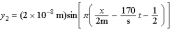 The superposition of two waves,   And   , Results in a wave with a wavelength of A)    m. B) 2 m. C) π m. D) 4 m. E) 4π m. 