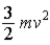 The theorem of equipartition of energy states that the energy each degree of freedom contributes to each molecule in the system (an ideal gas) is A)    . B)    . C)    . D)    . E)    . 