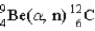 The Q value for the following reaction,   ,is (in MeV)  M(alpha) = 4.002 603 u M(Be) = 9.012 182 u m(n.= 1.008 665 u M(C) = 12.000 00 u 1 u = 1.66 × 10−<sup>27</sup> kg A) 8.4 B) 6.2 C) 7.3 D) 5.7 E) 3.5 