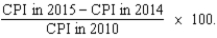 <strong>If 2010 is the base year,then the inflation rate in 2015 equals</strong> A) B) C) D)