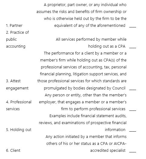 Match each term below with its definition as provided by the AICPA Rules of Conduct.   