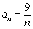 Find the limit of the sequence   . A)  0 B)  9 C)    D)  does not exist