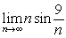 Evaluate the limit.   A)  9 B)  0 C)  1 D)  limit does not exist