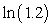 Use a Taylor Polynomial of degree 3 to approximate   about c = 1. A)  0.2537 B)  0.1827 C)  1.0560 D)  1.3057