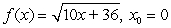 Find the linear approximation, L(x) , to f(x)  at x = x<sub>0</sub>.   A)    B)    C)    D)   
