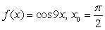 Find the linear approximation, L(x) , to f(x)  at x = x<sub>0</sub>.   A)    B)    C)    D)   