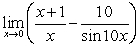 Find the limit.   A)  0 B)  1 C)  10 D)  -10