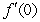 Numerically estimate the derivative   for   A)  0 B)  1 C)  3 D)  5