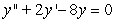 Solve the initial value problem   ,   . A)    B)    C)    D)   
