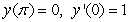 Solve the initial value problem   ,   . A)    B)    C)    D)   