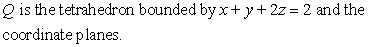 Evaluate the triple integral   .   ,   A)    B)  2 C)    D)   