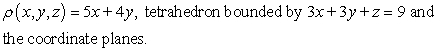 Find the mass of the solid with density   and the given shape.   A)    B)    C)    D)   